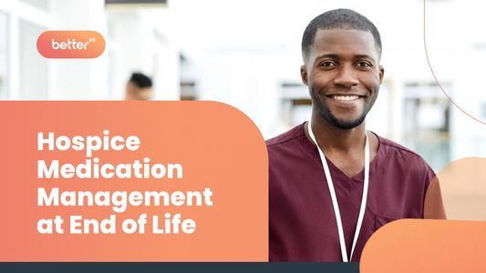 Hospice Medication Management at End of Life: Why Clinical Expertise and Medication Access Matter