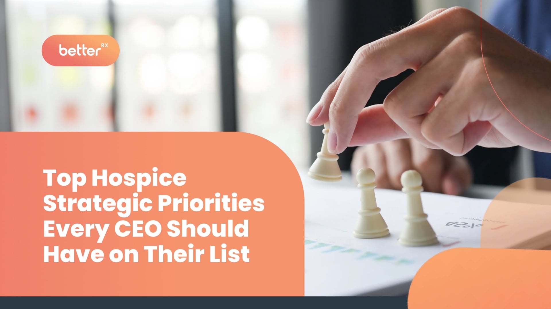 Top Hospice Strategic Priorities Every CEO Should Have on Their List
