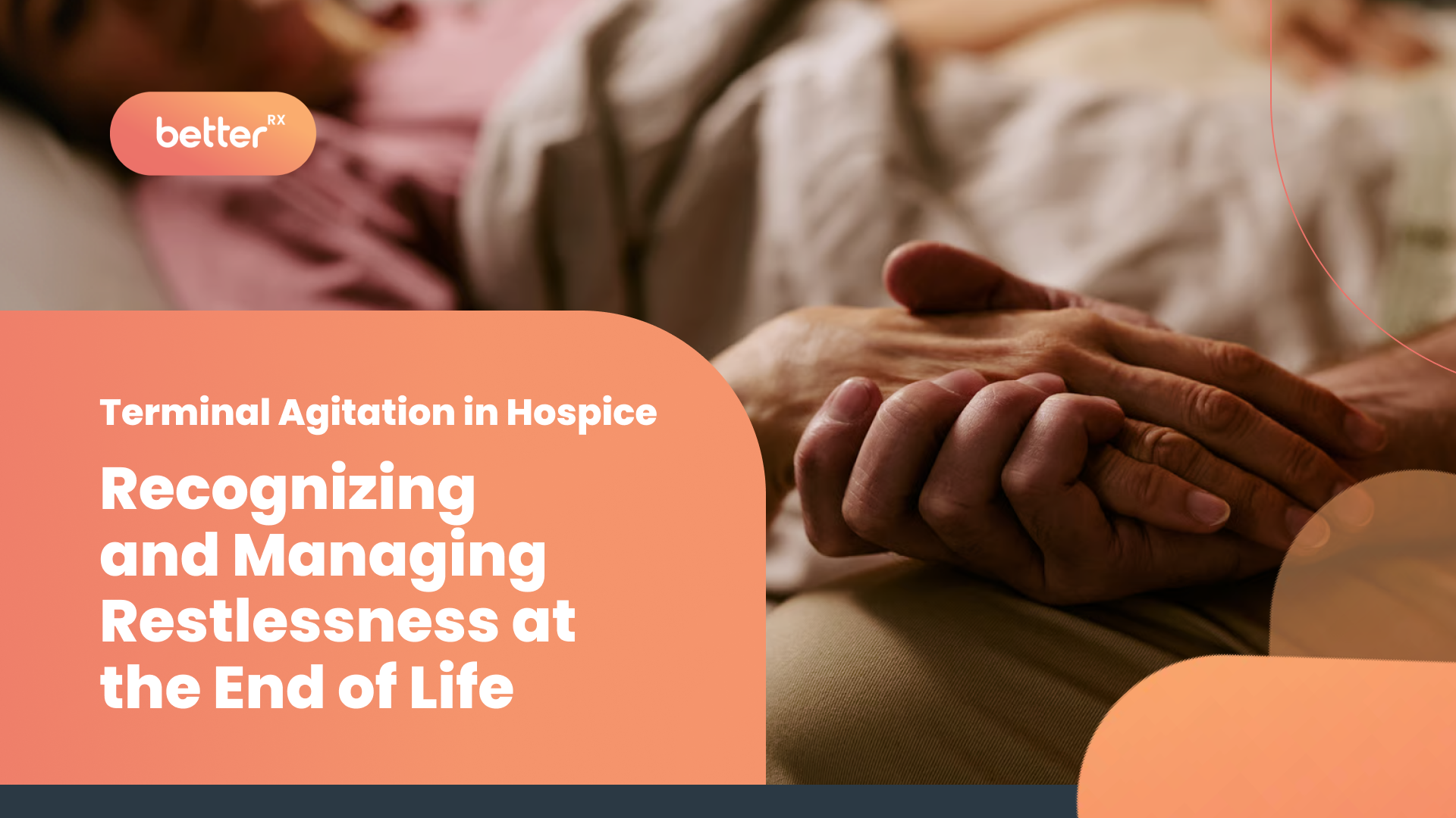 Terminal Agitation in Hospice: Recognizing and Managing Restlessness at the End of Life