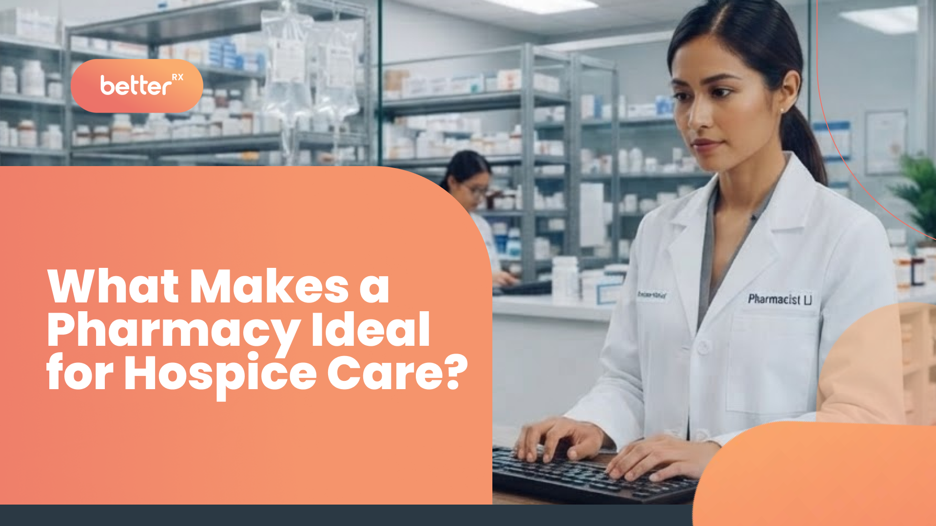 What Makes a Pharmacy Ideal for Hospice Care? Key Features to Look For.